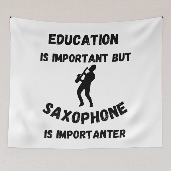Item preview, Education Is Important But Saxophone Is Importanter designed and sold by LuckyKermit.