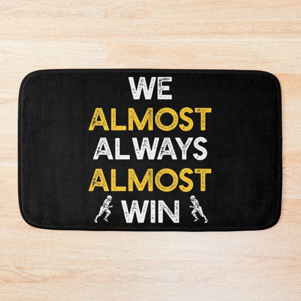 Item preview, We Almost Always Almost Win - Funny Sports Football Lover T-Shirt designed and sold by RuleJuli.