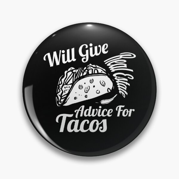 Item preview, Will Give Real Estate Advice For Tacos Funny Tacos Lovers Gift Cute Tacos Quote designed and sold by pedrored369.