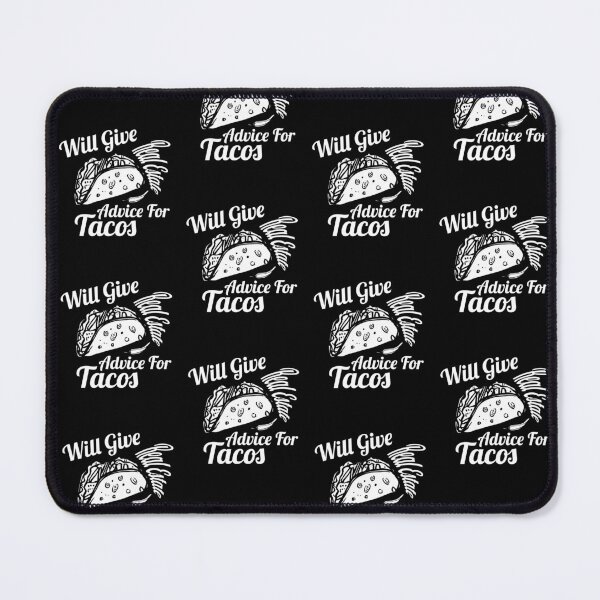 Item preview, Will Give Real Estate Advice For Tacos Funny Tacos Lovers Gift Cute Tacos Quote designed and sold by pedrored369.