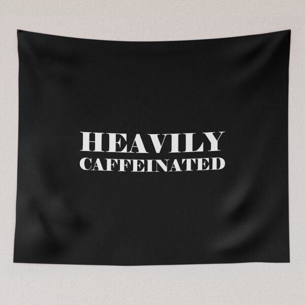 Item preview, Heavily caffeinated - funny coffee lover slogan designed and sold by kapotka.