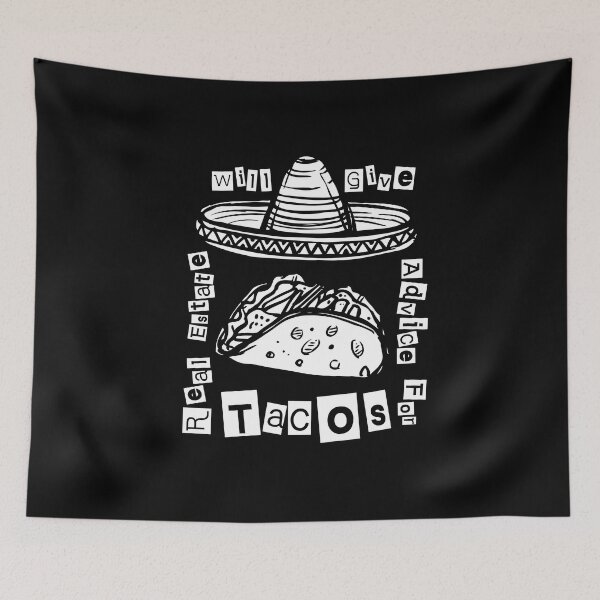 Item preview, Will Give Real Estate Advice For Tacos Funny Tacos Lovers Present Cute Tacos Quote designed and sold by pedrored369.