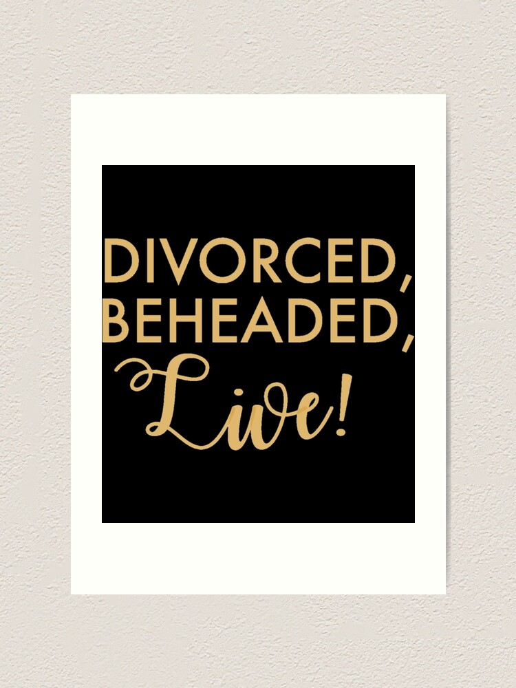 Divorced Beheaded Live Six The Musical Sticker Art Print By Karlivega5 Redbubble 3595