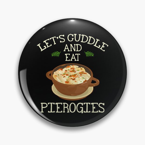 Item preview, Lets Cuddle And Eat Pierogies Baker Baking Food Lovers designed and sold by Dressed For  Duty.