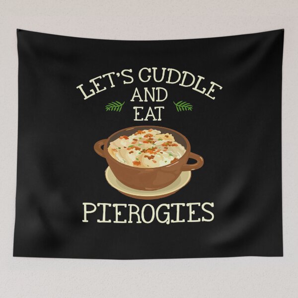 Item preview, Lets Cuddle And Eat Pierogies Baker Baking Food Lovers designed and sold by Dressed For  Duty.