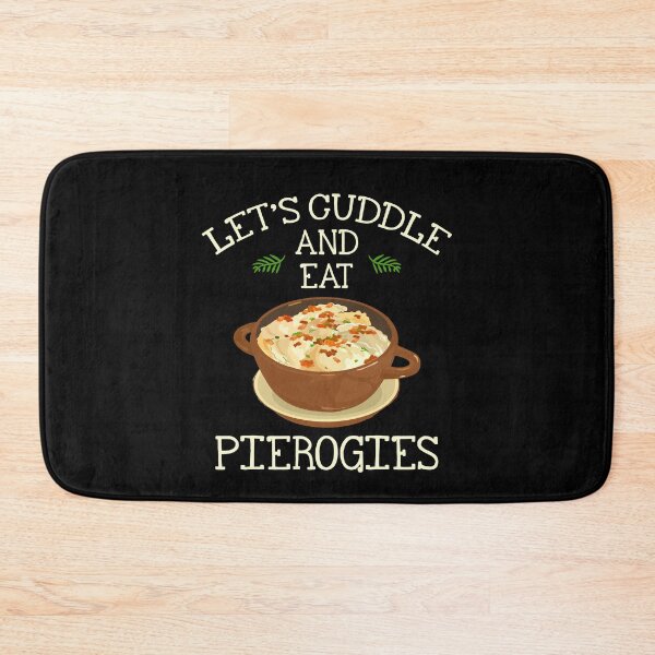 Item preview, Lets Cuddle And Eat Pierogies Baker Baking Food Lovers designed and sold by Dressed For  Duty.