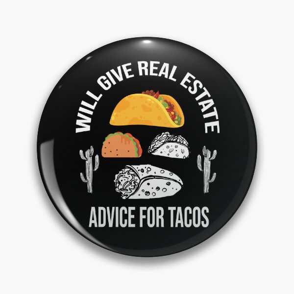 Item preview, Will Give Real Estate Advice For Tacos Funny Tacos Lovers Gift Great Tacos Quote designed and sold by pedrored369.