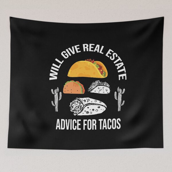 Item preview, Will Give Real Estate Advice For Tacos Funny Tacos Lovers Gift Great Tacos Quote designed and sold by pedrored369.