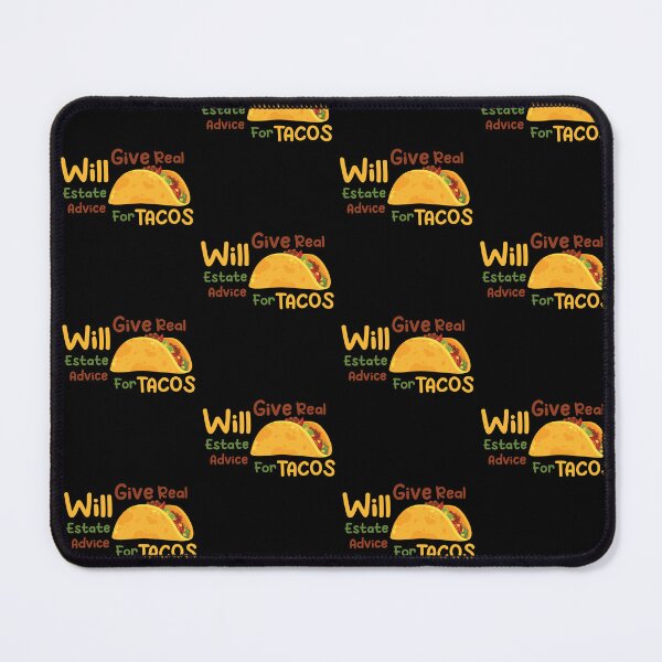 Item preview, Will Give Real Estate Advice For Tacos Funny Tacos Lovers Gift Perfect Tacos Quote designed and sold by pedrored369.