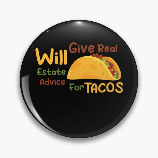 Item preview, Will Give Real Estate Advice For Tacos Funny Tacos Lovers Gift Perfect Tacos Quote designed and sold by pedrored369.