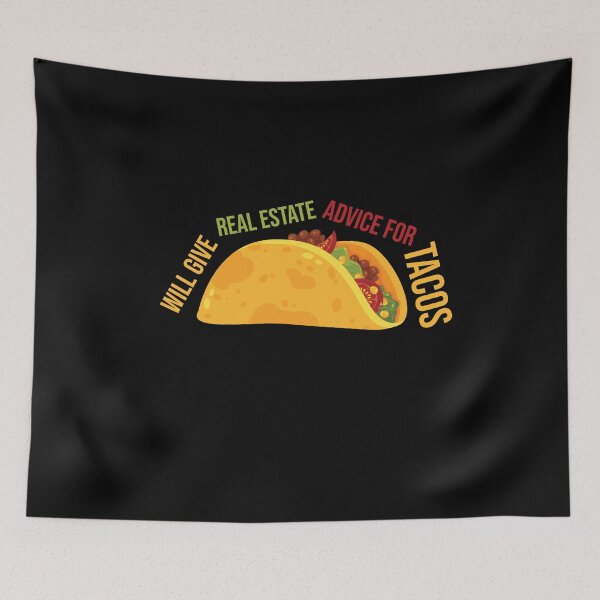 Item preview, Will Give Real Estate Advice For Tacos Funny Tacos Lovers Gift Humor Tacos Quote designed and sold by pedrored369.