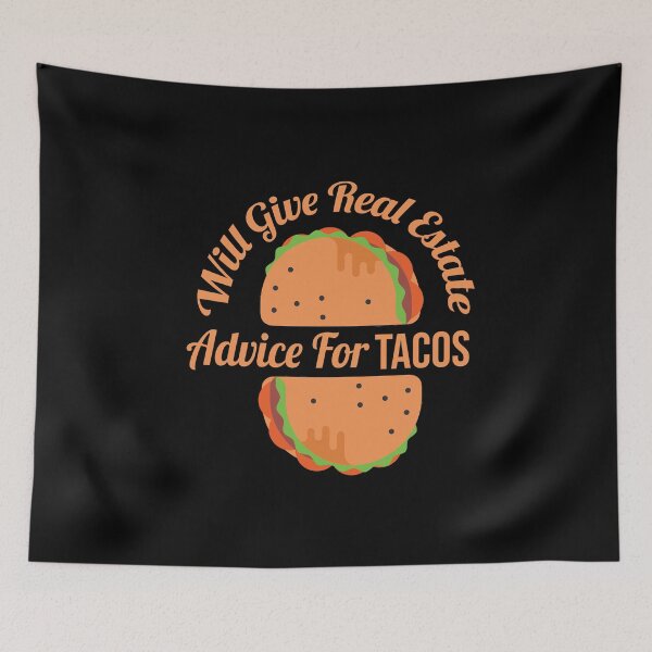 Item preview, Will Give Real Estate Advice For Tacos Cool Tacos Lovers Gift Funny Tacos Saying designed and sold by pedrored369.