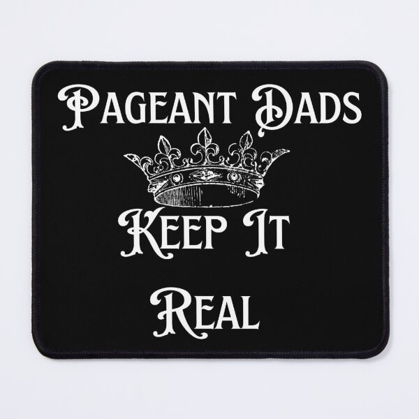 Item preview, Pageant Dads Keep It Real designed and sold by SameGirlNwTrcks.