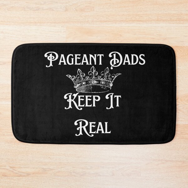 Item preview, Pageant Dads Keep It Real designed and sold by SameGirlNwTrcks.