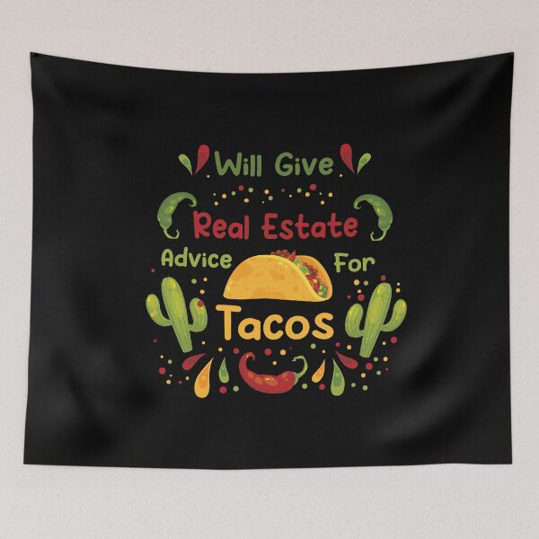 Item preview, Mexican Food Will Give Real Estate Advice For Tacos Funny Tacos Lovers Gift Great Tacos Quote designed and sold by pedrored369.