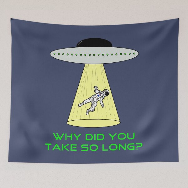 Item preview, Astronaut And UFO. Why Did You Take So Long designed and sold by AngeloDeVal.