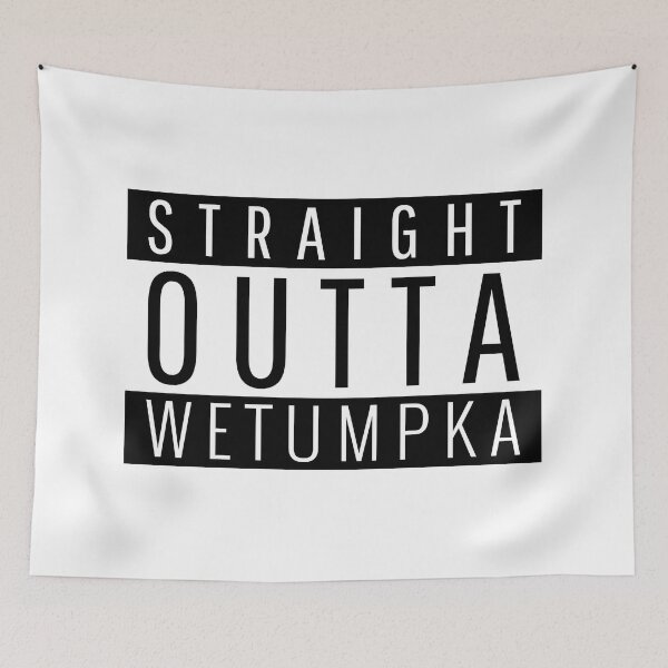 Item preview, Straight Outta Wetumpka Alabama Wetumpka AL designed and sold by Teelogic.