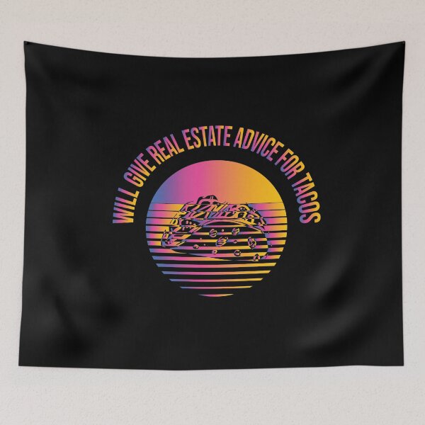 Item preview, Will Give Real Estate Advice For Tacos Funny Gradient Colorful Sunset Tacos Lovers Gift Great Tacos Quote designed and sold by pedrored369.
