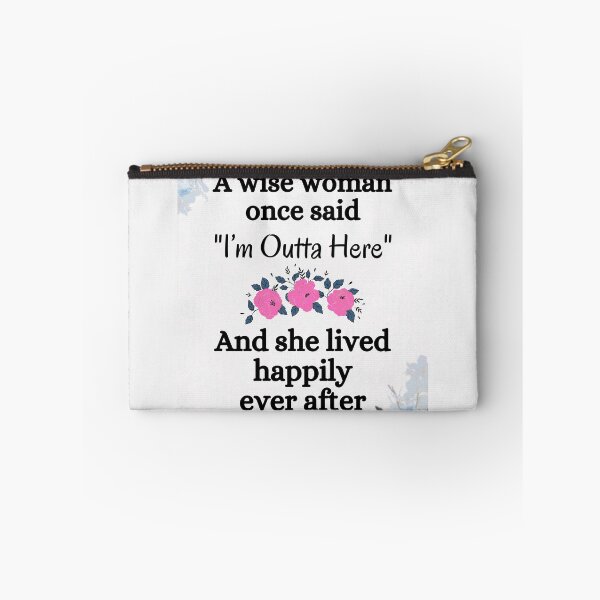 Item preview, Copy of A Wise Woman Once Said I’m Outta Here And She Lived Happily Ever After designed and sold by jelgavia.