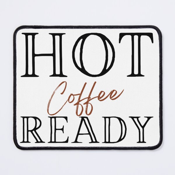 Item preview, Hot Coffee Ready designed and sold by slicksdesigns.