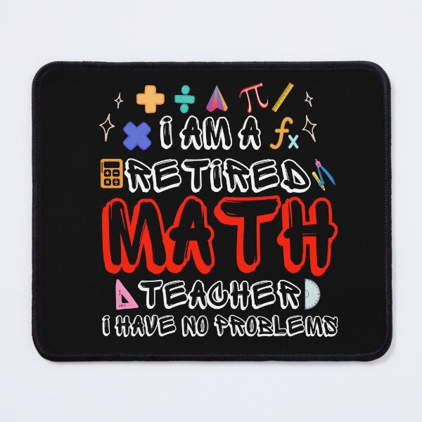 Item preview,  I Am A Retired Math Teacher I Have No Problems,Funny Teachers Qoute,Valentines Day Cool For Teachers Couple designed and sold by PrixSympa.
