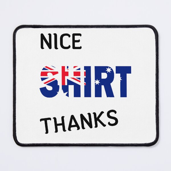 Item preview, Nice shirt thanks, with Australian flag designed and sold by BUTTER7FLY.