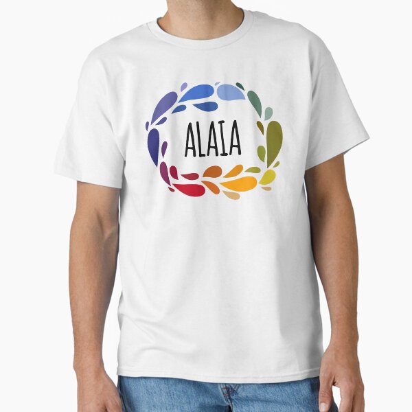 Alaia Name T-Shirts for Sale | Redbubble
