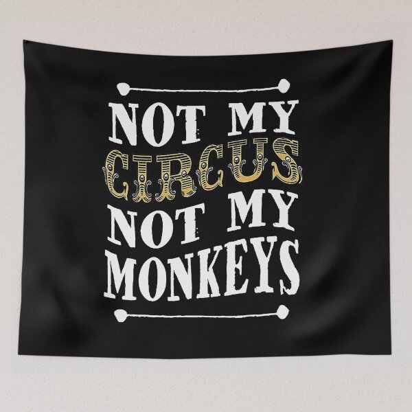 Item preview, Not My Circus Not My Monkeys funny polish meme designed and sold by POPCulturejb.