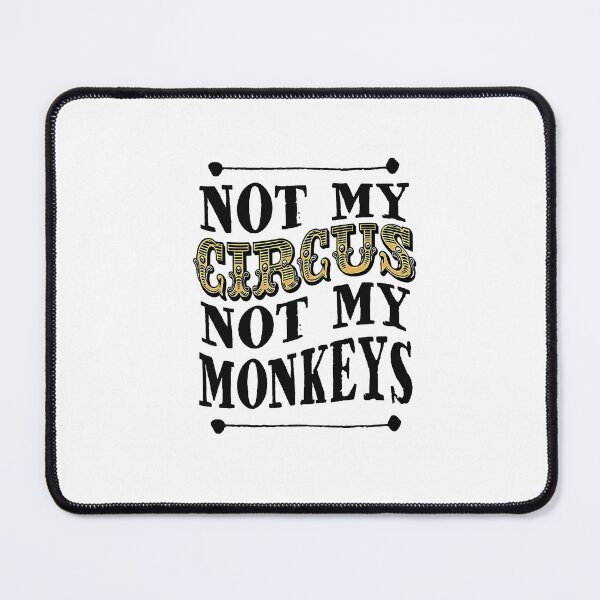 Item preview, Copy of Not My Circus Not My Monkeys funny polish quote designed and sold by POPCulturejb.