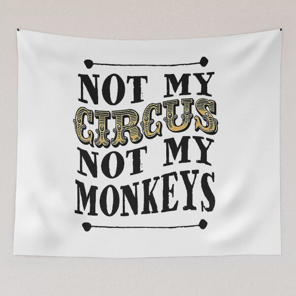 Item preview, Copy of Not My Circus Not My Monkeys funny polish quote designed and sold by POPCulturejb.
