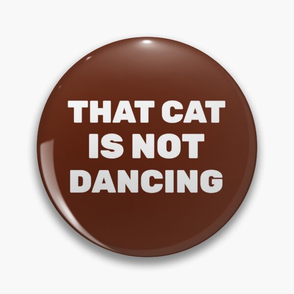 Item preview, That Cat Is Not Dancing   designed and sold by Cathy-UK.