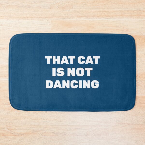 Item preview, That Cat Is Not Dancing   designed and sold by Cathy-UK.