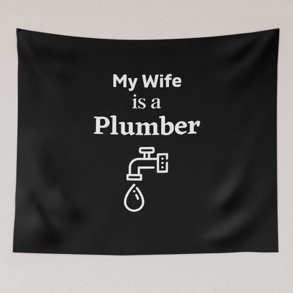 Item preview, My wife is a Plumber! designed and sold by DeversDesigns.