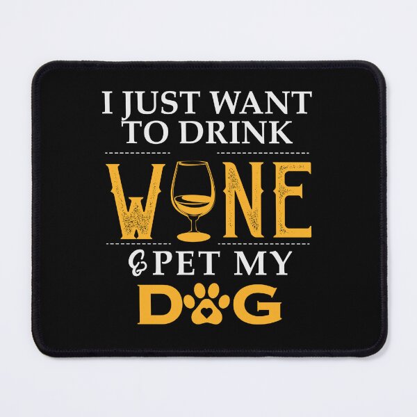 Artikelvorschau, Ich möchte nur Wein trinken und meinen Hund streicheln. entworfen und verkauft von Moremon.