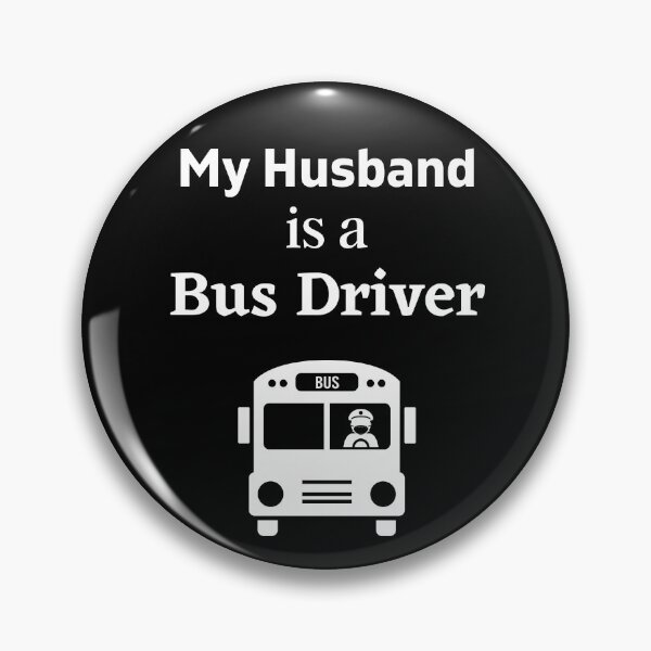 Item preview, My husband is a Bus Driver! designed and sold by DeversDesigns.