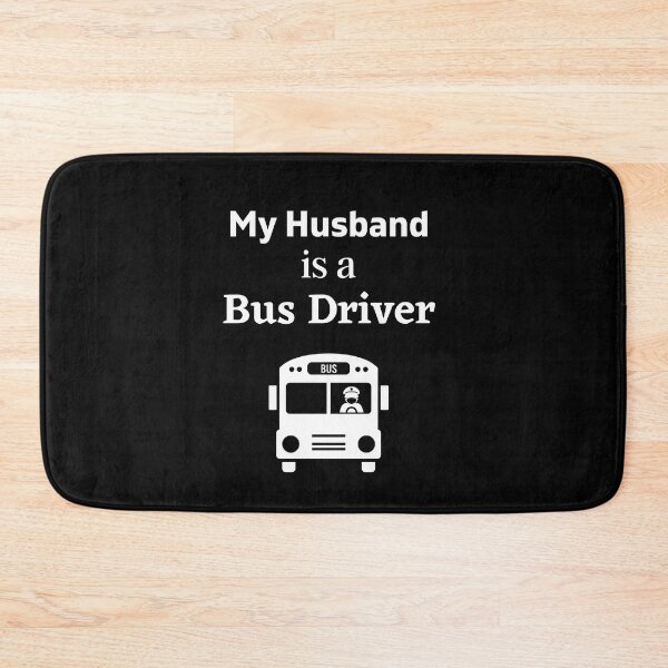 Item preview, My husband is a Bus Driver! designed and sold by DeversDesigns.