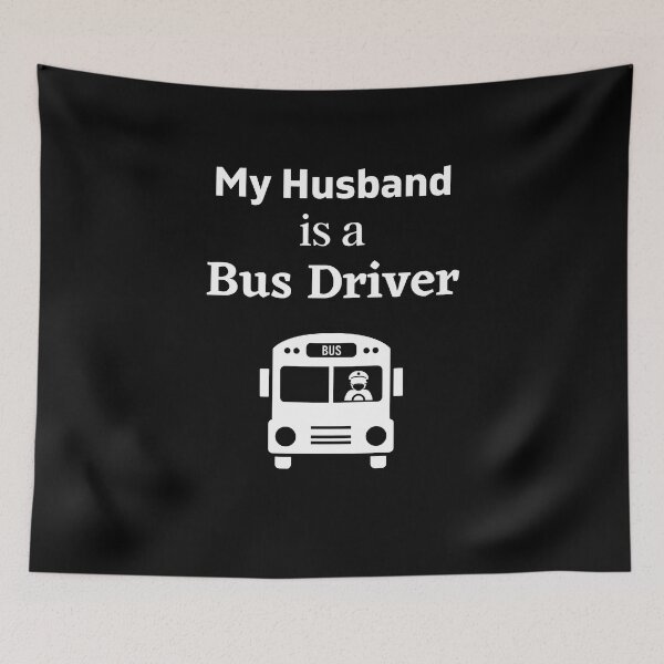 Item preview, My husband is a Bus Driver! designed and sold by DeversDesigns.