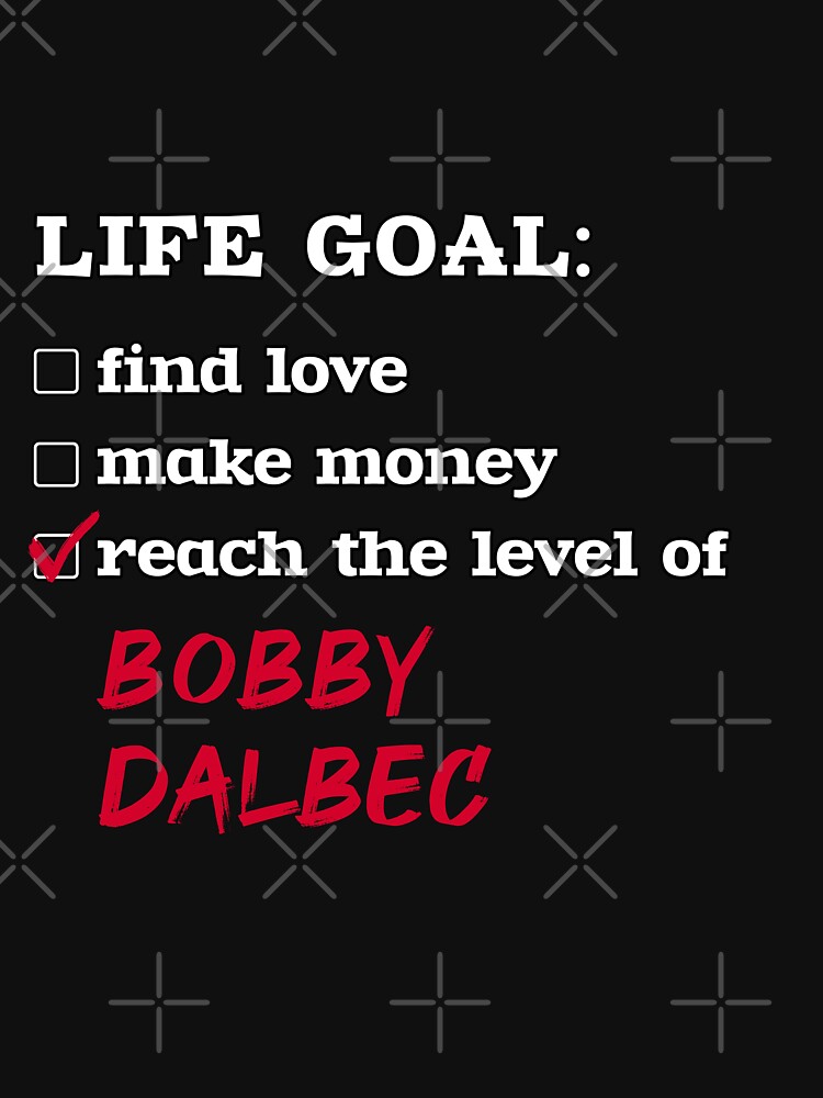 Bobby Dalbec - Life goal Essential T-Shirtundefined by