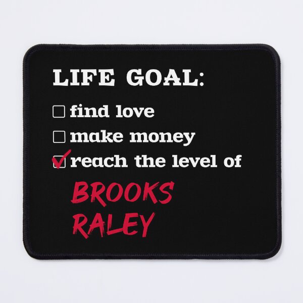 Item preview, Brooks Raley - Life goal designed and sold by 2Girls1Shirt.