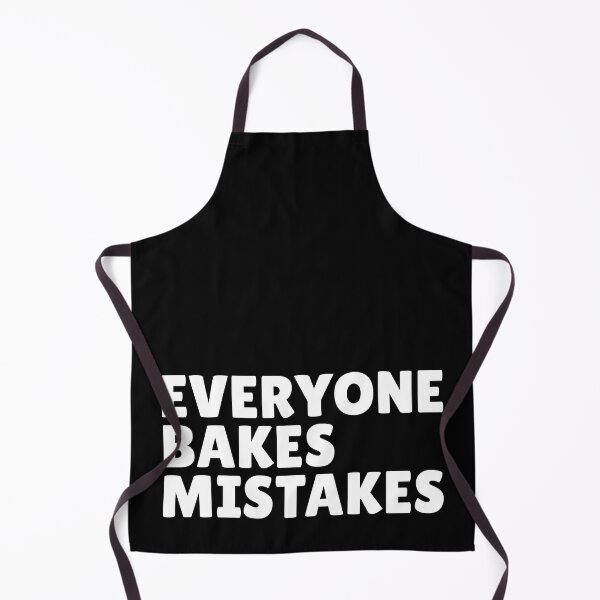 Item preview, Everyone bakes mistakes pun (simple white text only) designed and sold by PunnilyEnough.