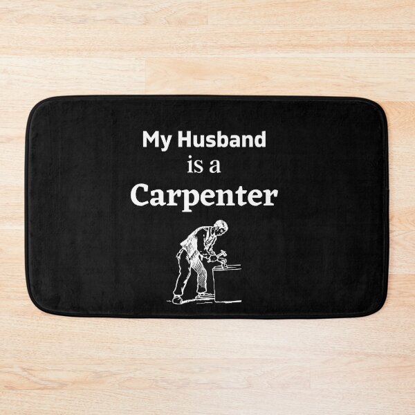 Item preview, My husband is a Carpenter! designed and sold by DeversDesigns.