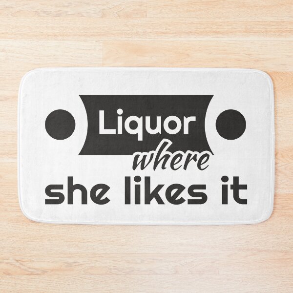 Item preview, Liquor where she likes it designed and sold by ⭐ Tee Shirt 89 ⭐.