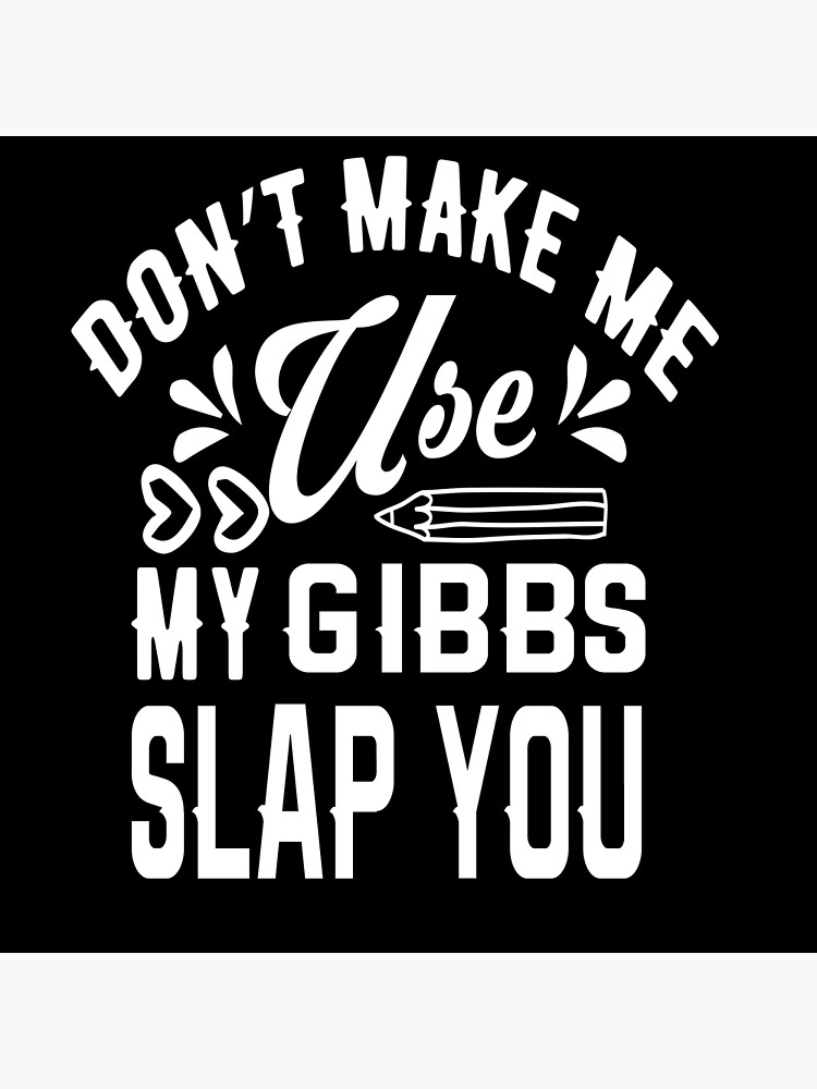 Disover Don't Make Me Gibbs Slap You Premium Matte Vertical Poster