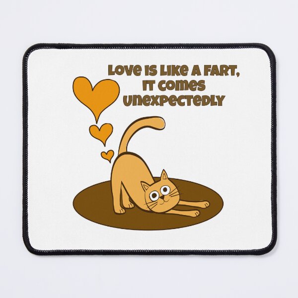 Item preview, Love is Like a Fart, it Comes Unexpectedly - Funny Farting Cat designed and sold by BlueBlackSky.