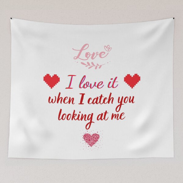 Item preview, love it when i catch you looking at me - valentines day art designed and sold by Mintminz.