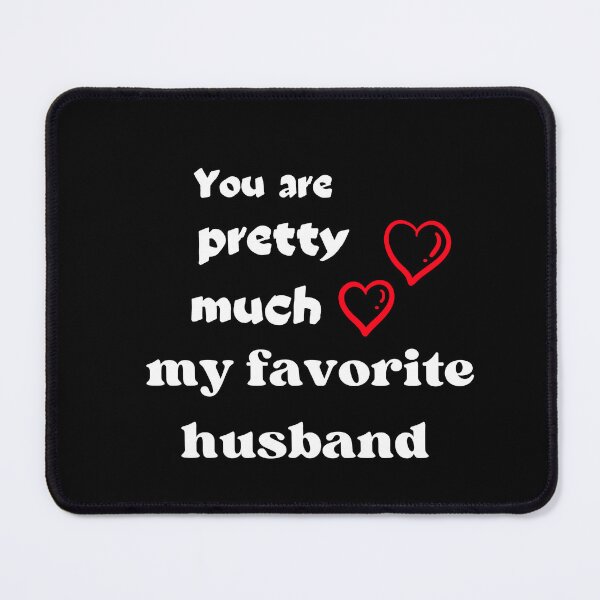 Item preview, You are pretty much my favorite husband designed and sold by SalahStore2004.