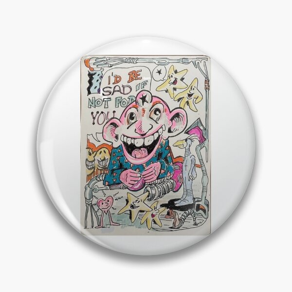 Item preview, I'd Be Sad If Not For You designed and sold by wazoowazoo.