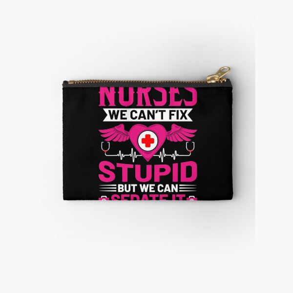 Item preview, Nurse We Can't Fix Stupid But We Can Sedate It designed and sold by Joxxio.