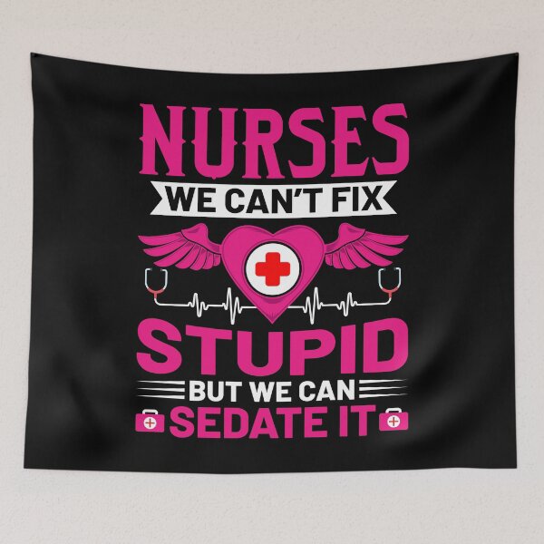 Item preview, Nurse We Can't Fix Stupid But We Can Sedate It designed and sold by Joxxio.