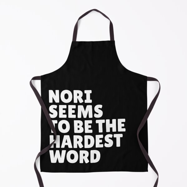 Item preview, nori seems to be the hardest word pun (simple white text only) designed and sold by PunnilyEnough.